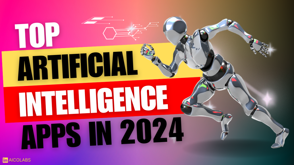 Top Artificial Intelligence Apps in 2024 1