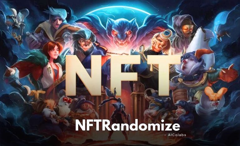  NFTRandomize: A Game-Changer in the NFT Ecosystem