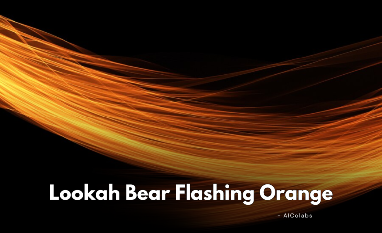  Lookah Bear Flashing Orange: What It Means and How to Fix It